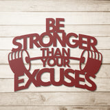Be Stronger Than Your Excuses Metal Wall Art