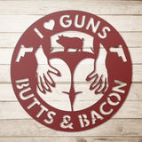 I Love Guns Butts and Bacon  Metal Wall Art