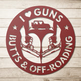 I Love Guns Butts and Off Roading Metal Wall Art