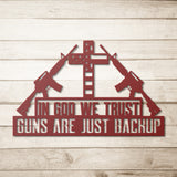 In God We Trust, Guns are Just Backup Metal Sign