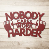Nobody Cares Work Harder Metal Wall Art