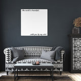 The World is Beautiful with you by my side Personalized Metal Board