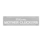 Welcome Mother Cluckers Chicken Coop Metal Sign