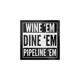 Wine_em_Dine_em_Pipeline_em_Clear_Sticke_ClearSquareSticker_Flat_Mockup.png_15848832