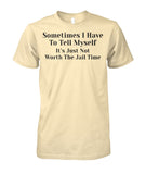 Sometimes I have to tell myself Funny Shirt Unisex Cotton Tee