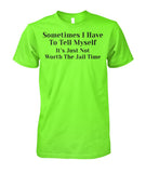 Sometimes I have to tell myself Funny Shirt Unisex Cotton Tee
