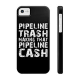 Pipeline Trash iPhone 4/4S/5/5C/5S/6/6S/6+/6S+ AND Samsung Galaxy S6/S5