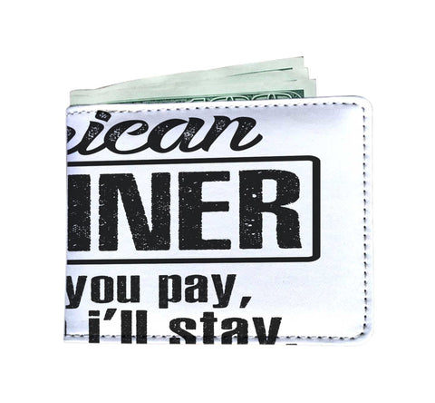 American Pipeliner "The more you'll pay, the longer I'll stay" Mens Wallet!