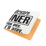 American Pipeliner "The more you'll pay, the longer I'll stay" Mens Wallet!