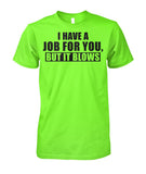 I Have A Job Funny Pipeline Shirt Unisex Cotton Tee