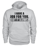 I Have A Job Funny Pipeline Shirt Unisex Hoodie