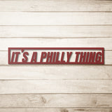 It's a Philly Thing Metal Wall Art
