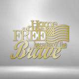 Home of the Free - Steel Sign