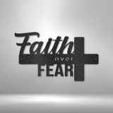 Faith Over Fear- Steel Sign