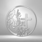 He is Risen - Steel Sign