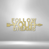Follow Your Dreams - Steel Sign