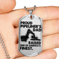 Proud Pipeliner's Dad - SILVER/GOLD Dog Tags!
