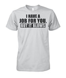 I Have A Job Funny Pipeline Shirt Unisex Cotton Tee