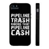 Pipeline Trash iPhone 4/4S/5/5C/5S/6/6S/6+/6S+ AND Samsung Galaxy S6/S5