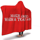 Make America Warm & Toasty Again Hooded Blanket
