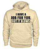 I Have A Job Funny Pipeline Shirt Unisex Hoodie