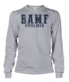 B.A.M.F. Pipeliner Unisex Long Sleeve Tshirt!