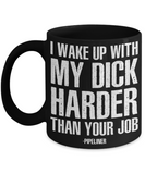 I WAKE UP - PIPELINER MUG!