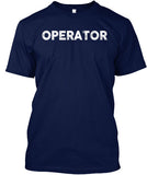 Operator - If Guns Are Outlawed Shirt! - Pipeline Proud - 4