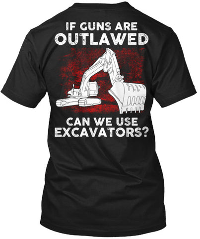 Operator - If Guns Are Outlawed Shirt! - Pipeline Proud - 7